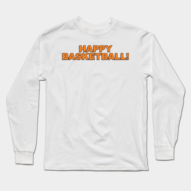 Air Buds: Happy Basketball! Long Sleeve T-Shirt by AirBudsPodcast